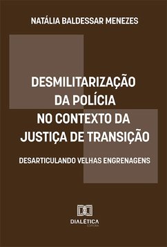 Cover Desmilitarização da polícia no contexto da Justiça de Transição (eBook, ePUB)
