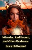 Miracles, Bad Poems, and Other Problems (eBook, ePUB)