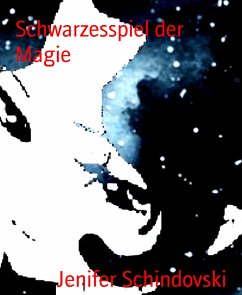 Schwarzesspiel der Magie (eBook, ePUB) - Schindovski, Jenifer