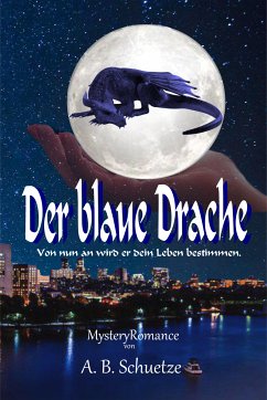 Der blaue Drache (eBook, ePUB) - Schuetze, A. B.