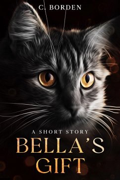 Bella's Gift (eBook, ePUB) - Borden, C.
