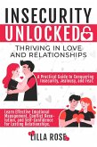 Insecurity Unlocked: Thriving in Love and Relationships (eBook, ePUB)