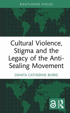 Cover Cultural Violence, Stigma and the Legacy of the Anti-Sealing Movement (eBook, PDF)