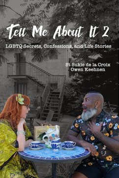 Tell Me About It 2: LGBTQ Secrets, Confessions, And Life Stories (eBook, ePUB) - De La Croix, St Sukie; Keehnen, Owen