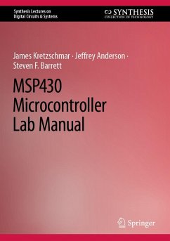 MSP430 Microcontroller Lab Manual (eBook, PDF) - Kretzschmar, James; Anderson, Jeffrey; Barrett, Steven F.