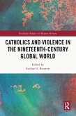 Catholics and Violence in the Nineteenth-Century Global World (eBook, ePUB)