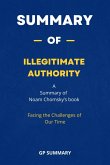 Summary of Illegitimate Authority by Noam Chomsky : Facing the Challenges of Our Time (eBook, ePUB)