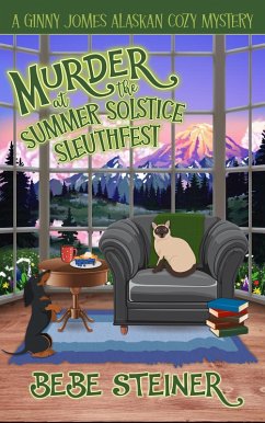 Murder at the Summer Solstice Sleuthfest (A Ginny Jomes Alaskan Cozy Mystery Series, #1) (eBook, ePUB) - Steiner, Bebe