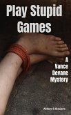 Play Stupid Games (Vance Devane, #2) (eBook, ePUB)