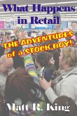 What Happens in Retail: The Adventures of a Stock Boy (eBook, ePUB) What Happens in Retail: The Adventures of a Stock Boy (eBook, ePUB)