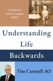 Understanding Life Backwards (eBook, ePUB) Understanding Life Backwards (eBook, ePUB)