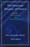The American Almanac of Finance: From the Gold Standard to Digital Currencies (eBook, ePUB)