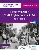 Connecting History: National 4 & 5 Free at last? Civil Rights in the USA, 1918-1968 (eBook, ePUB)