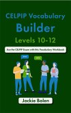 CELPIP Vocabulary Builder, Levels 10-12: Ace the CELPIP Exam with this Vocabulary Workbook (eBook, ePUB)