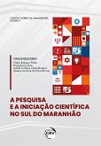 A PESQUISA E A INICIAÇÃO CIENTÍFICA NO SUL DO MARANHÃO (eBook, ePUB)