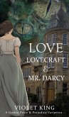 Love, Lovecraft and Mr. Darcy: A Gothic Pride and Prejudice Variation (eBook, ePUB)