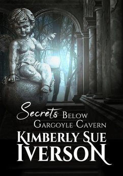 Cover Secrets Below Gargoyle Cavern (eBook, ePUB)