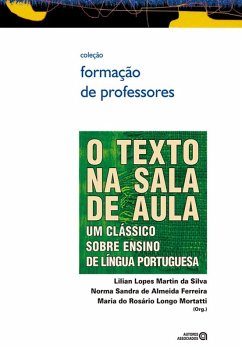 O texto na sala de aula (eBook, ePUB) - Silva, Lilian Lopes Martin da; Ferreira, Norma Sandra de Almeida; Mortatti, Maria do Rosário Longo