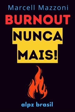 Cover Burnout Nunca Mais! : Dicas Para Evitar O Esgotamento (eBook, ePUB)