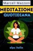 Meditazione Quotidiana : Consigli Per Una Vita Piena (eBook, ePUB) Meditazione Quotidiana : Consigli Per Una Vita Piena (eBook, ePUB)