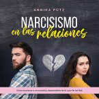 Narcisismo en las relaciones: Cómo reconocer a un narcisista, desprenderte de él y por fin ser feliz (MP3-Download)