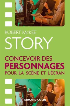 STORY. Concevoir des personnages pour la scène et l'écran (eBook, ePUB) - Mckee, Robert