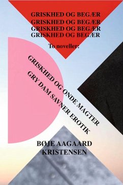 GRISKHED OG BEGÆR (eBook, ePUB) GRISKHED OG BEGÆR (eBook, ePUB)