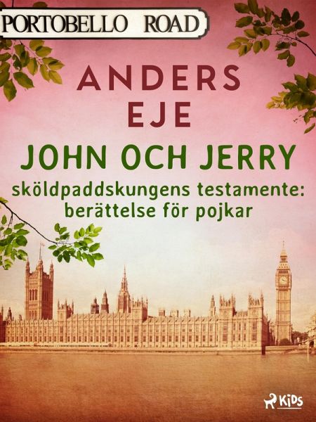 John och Jerry : sköldpaddskungens testamente : berättelse för pojkar (eBook, ePUB)