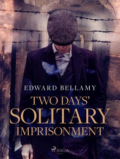 Two Days' Solitary Imprisonment (eBook, ePUB) - Bellamy, Edward