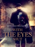 With the Eyes Shut (eBook, ePUB)