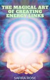 The Magical Art of Creating Energy Links (eBook, ePUB)