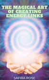 The Magical Art of Creating Energy Links (eBook, ePUB) The Magical Art of Creating Energy Links (eBook, ePUB)