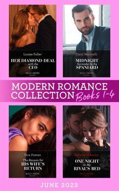 Modern Romance June 2023 Books 1-4: Midnight Surrender to the Spaniard (Heirs to the Romero Empire) / Her Diamond Deal with the CEO / The Reason for His Wife's Return / One Night in My Rival's Bed (eBook, ePUB) - Marinelli, Carol; Fuller, Louise; Pammi, Tara; Milburne, Melanie