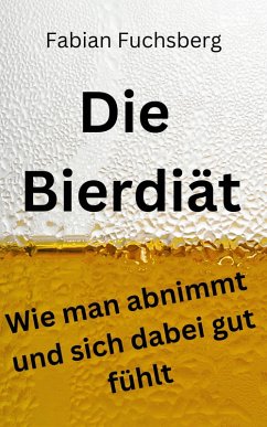 Die Bierdiät (eBook, ePUB) - Fuchsberg, Fabian