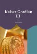 Kaiser Gordian III. (eBook, ePUB) - Bild 1