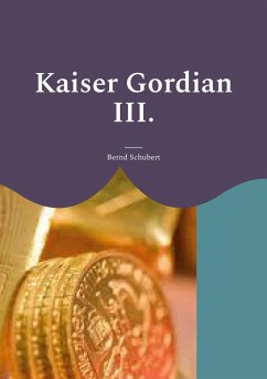 Kaiser Gordian III. (eBook, ePUB) - Schubert, Bernd