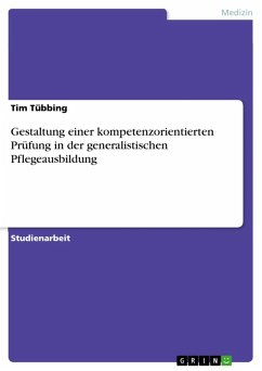 Gestaltung einer kompetenzorientierten Prüfung in der generalistischen Pflegeausbildung (eBook, PDF) - Tübbing, Tim
