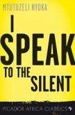 I Speak to the Silent (eBook, ePUB)