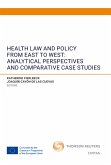 Health Law and Policy from East to West: Analytical Perspectives and Comparative Case Studies (eBook, ePUB)