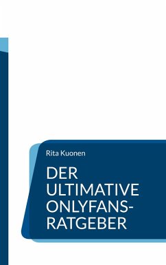 Der ultimative OnlyFans-Ratgeber (eBook, ePUB) - Kuonen, Rita