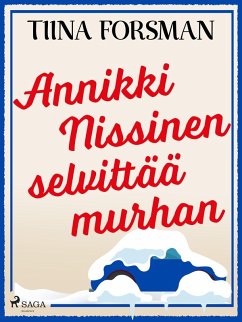 Annikki Nissinen selvittää murhan (eBook, ePUB) - Forsman, Tiina