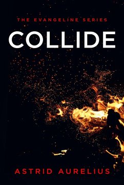 Collide (The Evangeline Series, #2) (eBook, ePUB) - Aurelius, Astrid