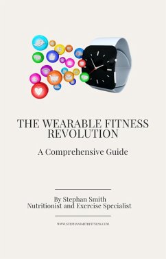 The Wearable Fitness Revolution (eBook, ePUB) - Smith, Stephan