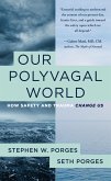 Our Polyvagal World: How Safety and Trauma Change Us (eBook, ePUB)