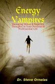 Energy Vampires: Managing Stress & Negative Thoughts in Your Personal & Professional Life (eBook, ePUB)