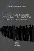 Educação de Jovens e Adultos em Silva Jardim - RJ e sua relação com o mercado de trabalho (eBook, ePUB)