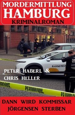 Cover Dann wird Kommissar Jörgensen sterben: Mordermittlung Hamburg Kriminalroman (eBook, ePUB)