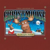 The Legend Of Christmoose (eBook, ePUB)