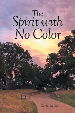 The Spirit with No Color (eBook, ePUB) - Iyamah, Zeina