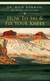 How To Ski & Fix Your Knees (eBook, ePUB)